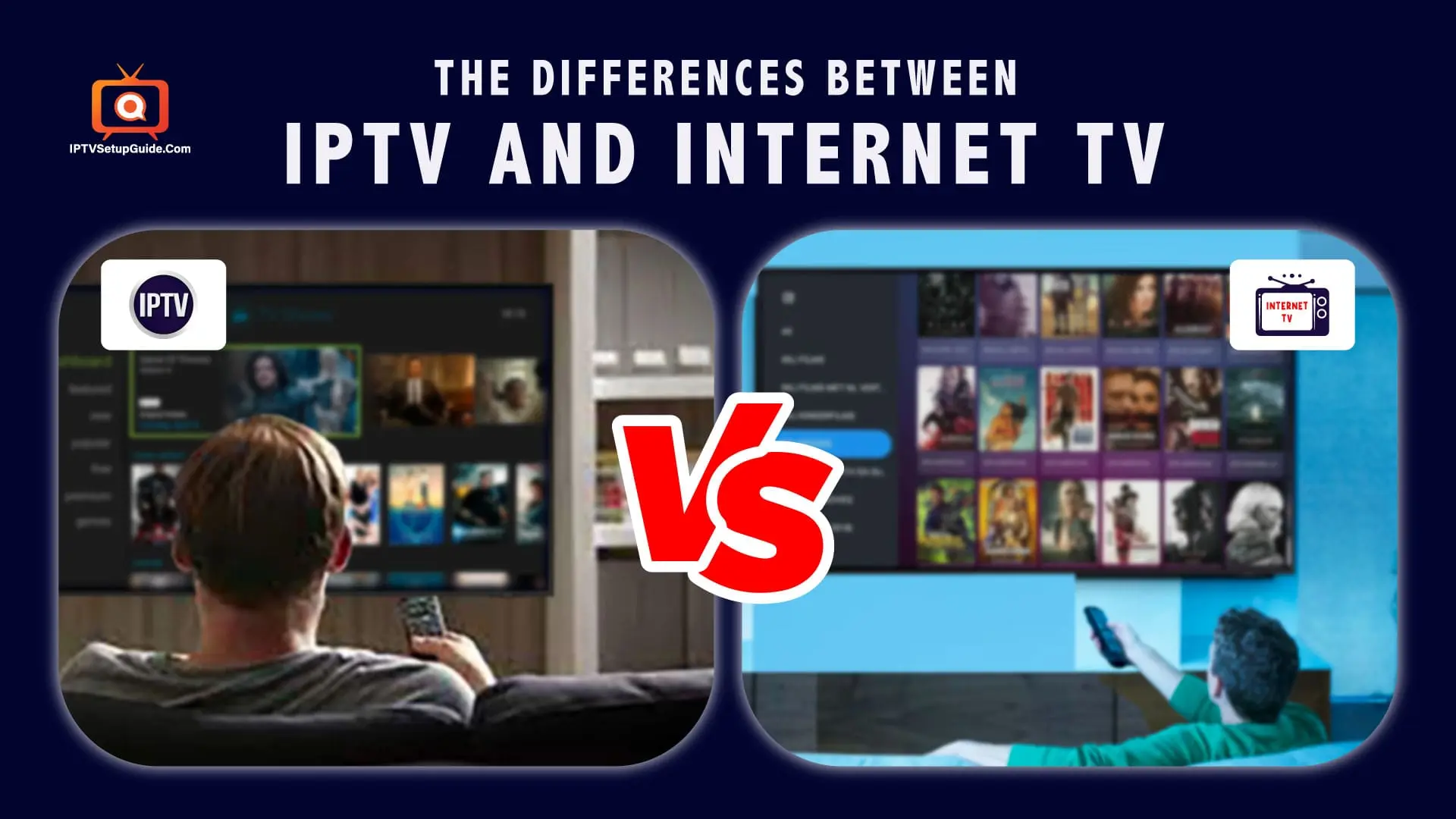 The differences between IPTV and Internet TV