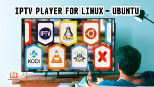 IPTV Player for Linux and Ubuntu