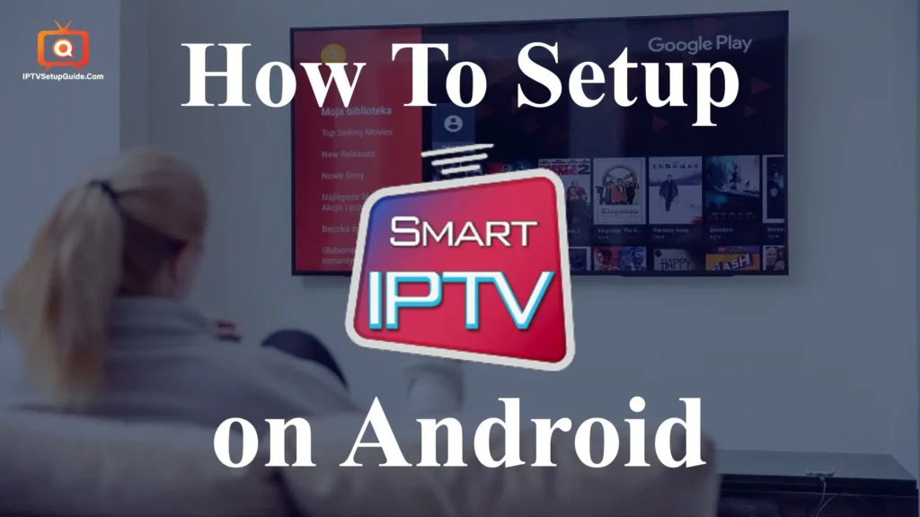 How To Setup Smart IPTV On Android
