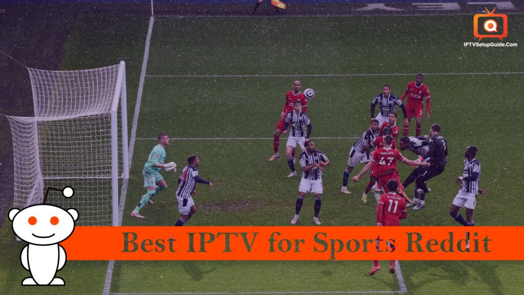 Best IPTV for Sports Reddit 
