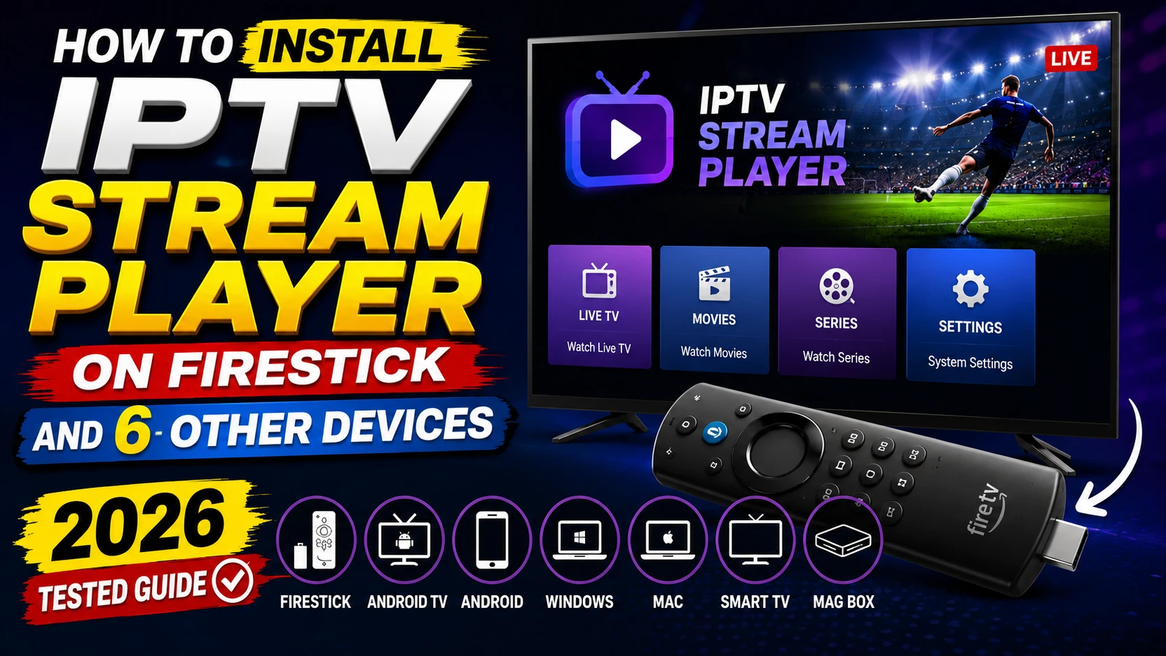 How to Install IPTV Stream Player on Firestick and 6 Other Devices (2026 Tested Guide)