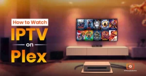 How to watch IPTV on Plex