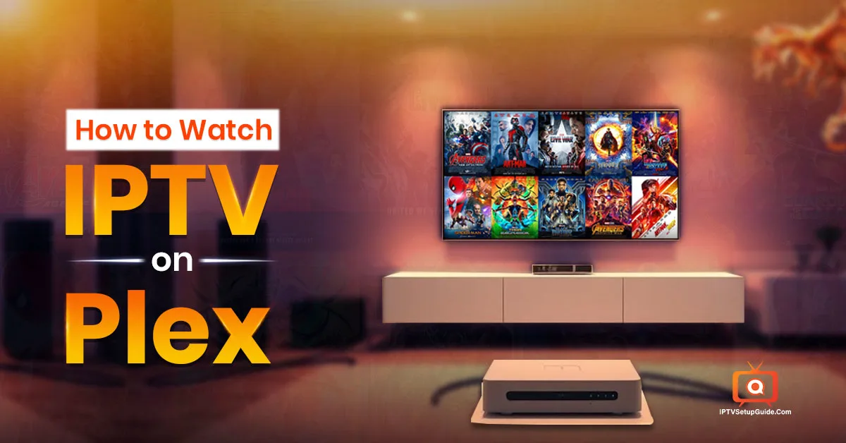 How to watch IPTV on Plex
