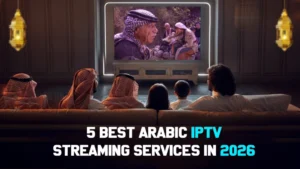 Arabic IPTV Streaming Services