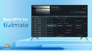 Best IPTV for Tivimate