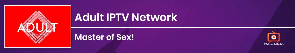 Adult IPTV Network