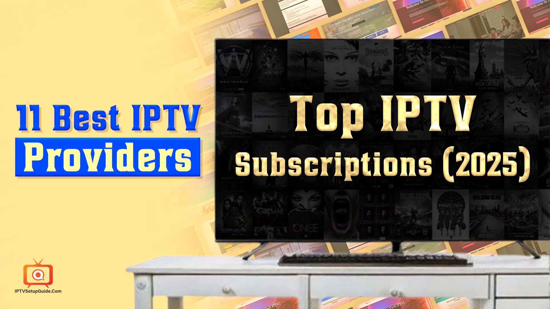 11 best IPTV Providers