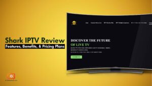 Shark IPTV using Review