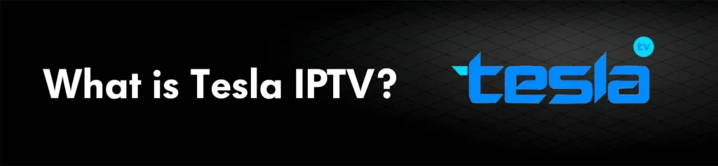 What is Tesla IPTV
