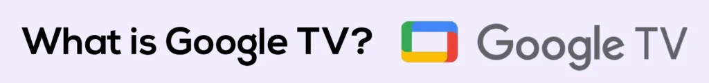 What is Google TV