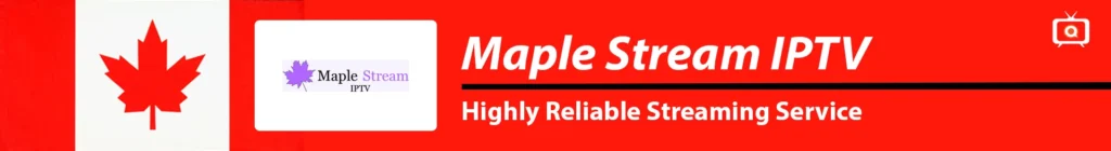Maple Stream IPTV