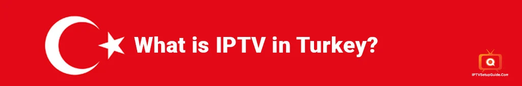 IPTV in Turkey