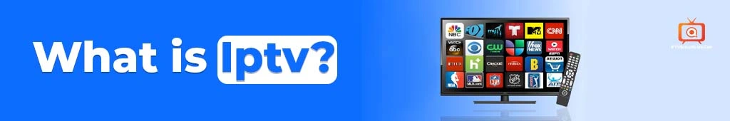 What is IPTV