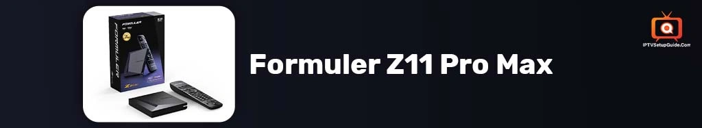 Formuler Z11 Pro Max