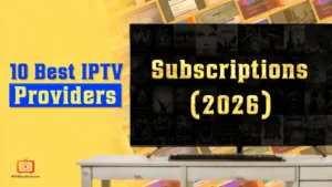 10 Best IPTV Service Providers