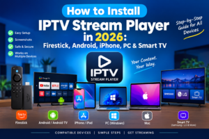 How to Install IPTV Stream Player in 2026
